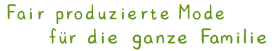 Fair produzierte Mode für Kinder und Damen